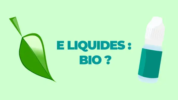 Une feuille verte stylisée et une fiole d'e-liquide, avec le texte "E LIQUIDES : BIO ?". Une invitation à découvrir ma vape bio.
